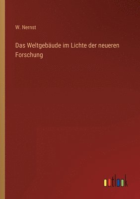 W Nernst, W. Nernst - Weltgebäude im Lichte der neueren Forschung, Häftad
