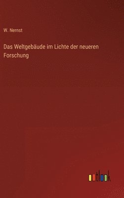 W Nernst, W. Nernst - Weltgebäude im Lichte der neueren Forschung, Inbunden