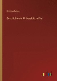 bokomslag Geschichte der Universitat zu Kiel