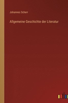 bokomslag Allgemeine Geschichte der Literatur