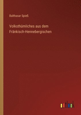 bokomslag Volksthümliches aus dem Fränkisch-Hennebergischen