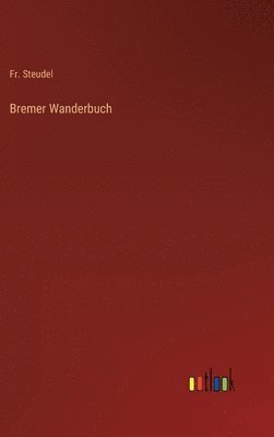 Steudel - Bremer Wanderbuch, Inbunden