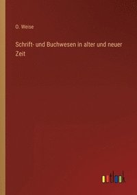 bokomslag Schrift- und Buchwesen in alter und neuer Zeit