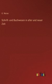 bokomslag Schrift- und Buchwesen in alter und neuer Zeit