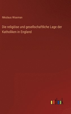 bokomslag religiöse und gesellschaftliche Lage der Katholiken in England