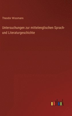 Untersuchungen zur mittelenglischen Sprach- und Literaturgeschichte