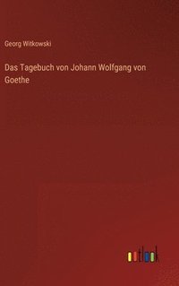 bokomslag Das Tagebuch von Johann Wolfgang von Goethe