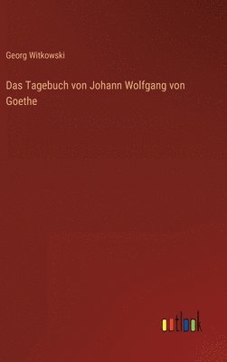 bokomslag Das Tagebuch von Johann Wolfgang von Goethe