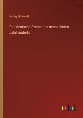 bokomslag Das deutsche Drama des neunzehnten Jahrhunderts