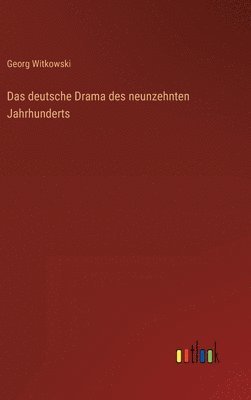 Das deutsche Drama des neunzehnten Jahrhunderts 1