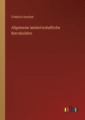 Allgemeine landwirtschaftliche Betriebslehre 1