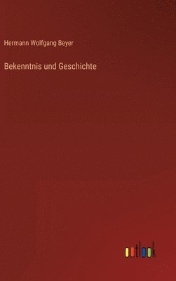 bokomslag Bekenntnis und Geschichte