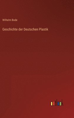 bokomslag Geschichte der Deutschen Plastik