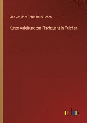 bokomslag Kurze Anleitung zur Fischzucht in Teichen