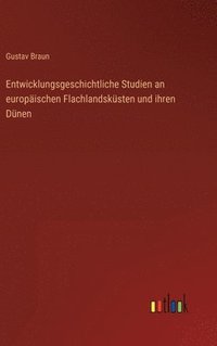 bokomslag Entwicklungsgeschichtliche Studien an europischen Flachlandsksten und ihren Dnen