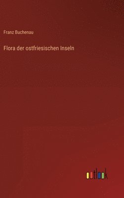 bokomslag Flora der ostfriesischen Inseln