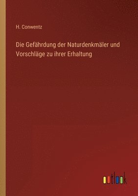 Gefährdung der Naturdenkmäler und Vorschläge zu ihrer Erhaltung
