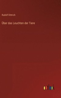 bokomslag Über das Leuchten der Tiere