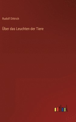 bokomslag Über das Leuchten der Tiere