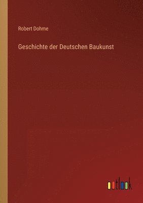 bokomslag Geschichte der Deutschen Baukunst