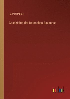 Geschichte der Deutschen Baukunst 1