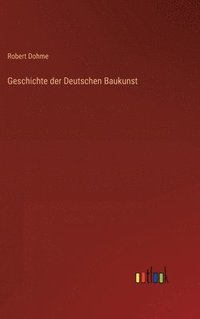 bokomslag Geschichte der Deutschen Baukunst