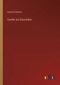 bokomslag Goethe als Dramatiker