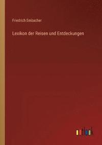 bokomslag Lexikon der Reisen und Entdeckungen