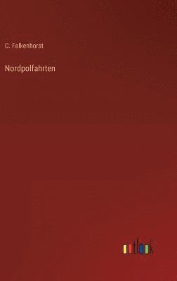 Nordpolfahrten 1