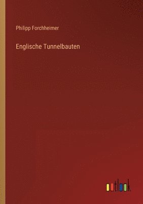 bokomslag Englische Tunnelbauten