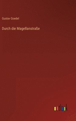 bokomslag Durch die Magellanstraße