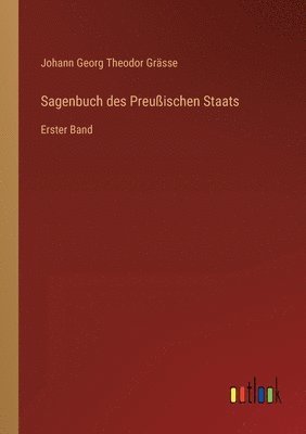 Johann Georg Theodor Grässe - Sagenbuch des Preußischen Staats, Häftad