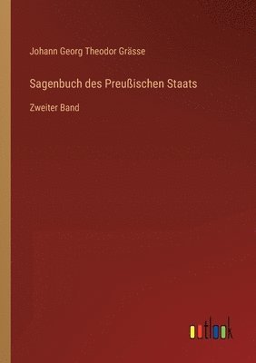 Johann Georg Theodor Grässe - Sagenbuch des Preußischen Staats, Häftad