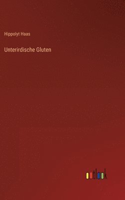 bokomslag Unterirdische Gluten