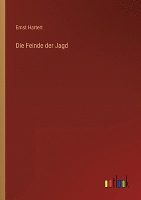 bokomslag Die Feinde der Jagd