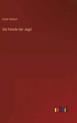 bokomslag Die Feinde der Jagd