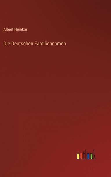 bokomslag Die Deutschen Familiennamen