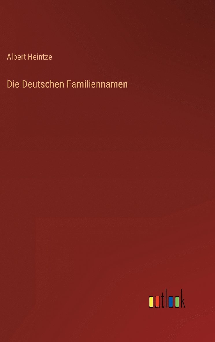 Die Deutschen Familiennamen 1