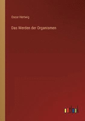 bokomslag Das Werden der Organismen