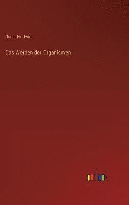 bokomslag Das Werden der Organismen