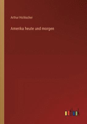Amerika heute und morgen