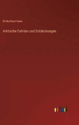 Arktische Fahrten und Entdeckungen 1