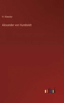 Alexander von Humboldt 1