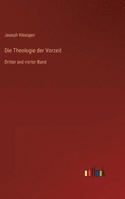 bokomslag Die Theologie der Vorzeit