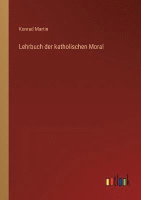 bokomslag Lehrbuch der katholischen Moral