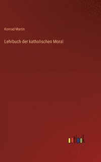 bokomslag Lehrbuch der katholischen Moral