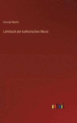 bokomslag Lehrbuch der katholischen Moral