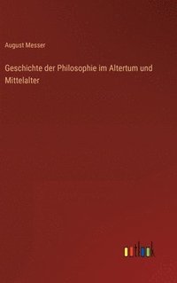 bokomslag Geschichte der Philosophie im Altertum und Mittelalter