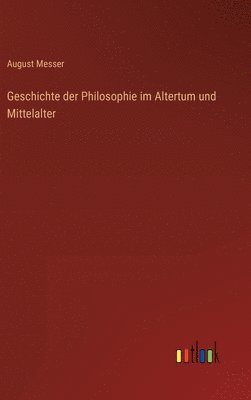 bokomslag Geschichte der Philosophie im Altertum und Mittelalter