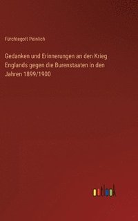 bokomslag Gedanken und Erinnerungen an den Krieg Englands gegen die Burenstaaten in den Jahren 1899/1900